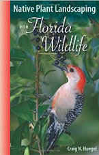 "Native Plant Landscaping for Florida's Wildlife" by Craig Huegel.